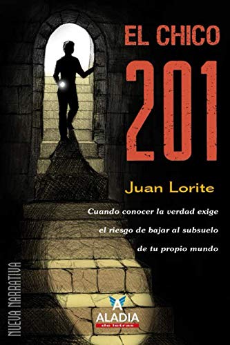 El Chico 201: Cuando conocer la verdad exige el riesgo de bajar al subsuelo de tu propio mundo book
