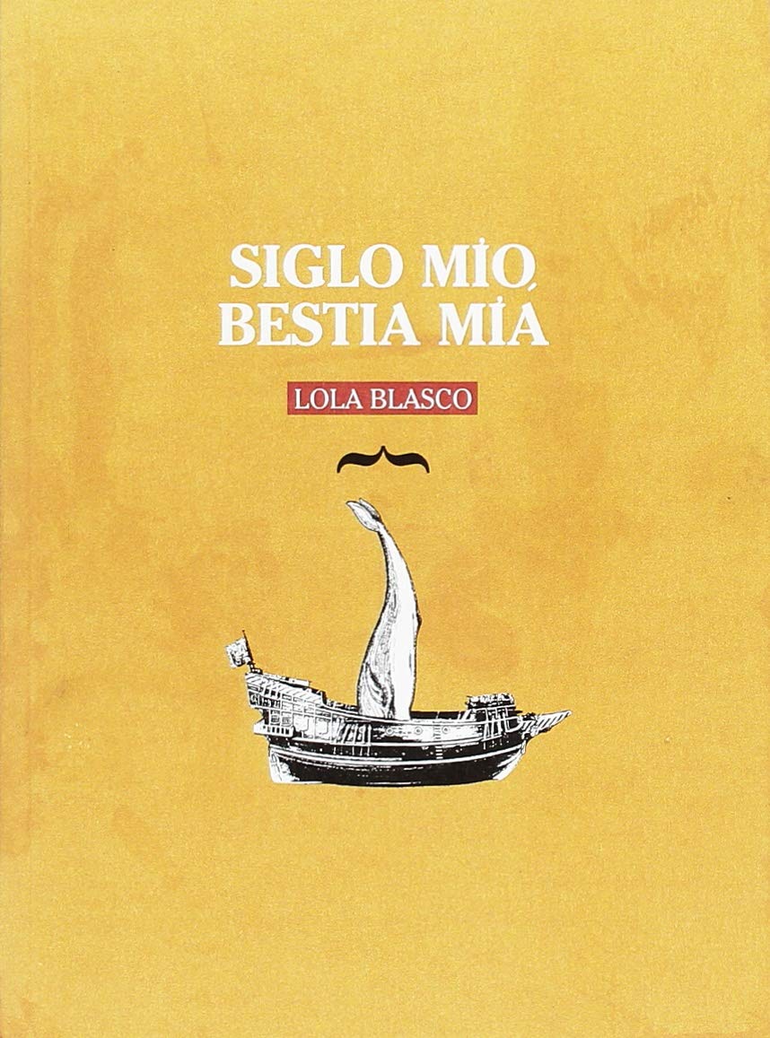 Siglo mío, bestía mía (Libros en Escena, Band 1) Drama