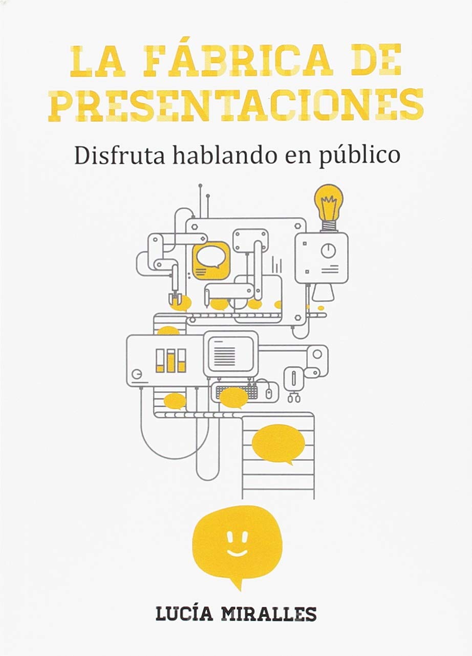 La Fábrica de Presentaciones: Disfruta hablando en público Business, Finance & Career