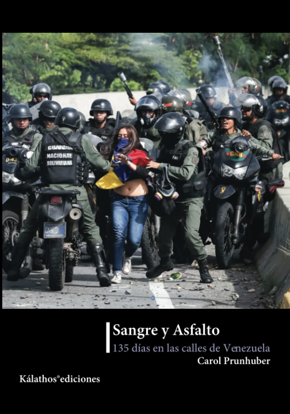Sangre y asfalto, 135 días en las calles de Venezuela book
