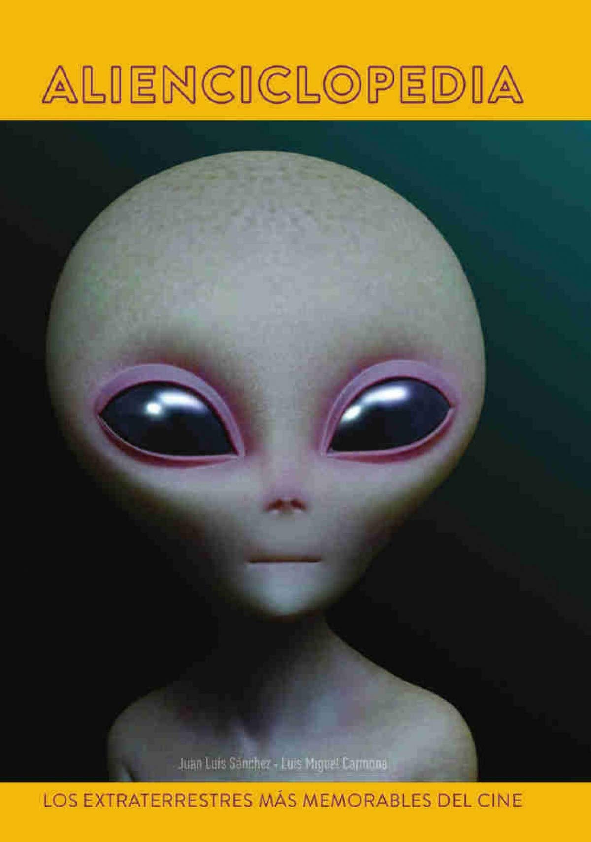 ALIENCICLOPEDIA. LOS EXTRATERRESTRES MÁS MEMORABLES DEL CINE Learning & Reference