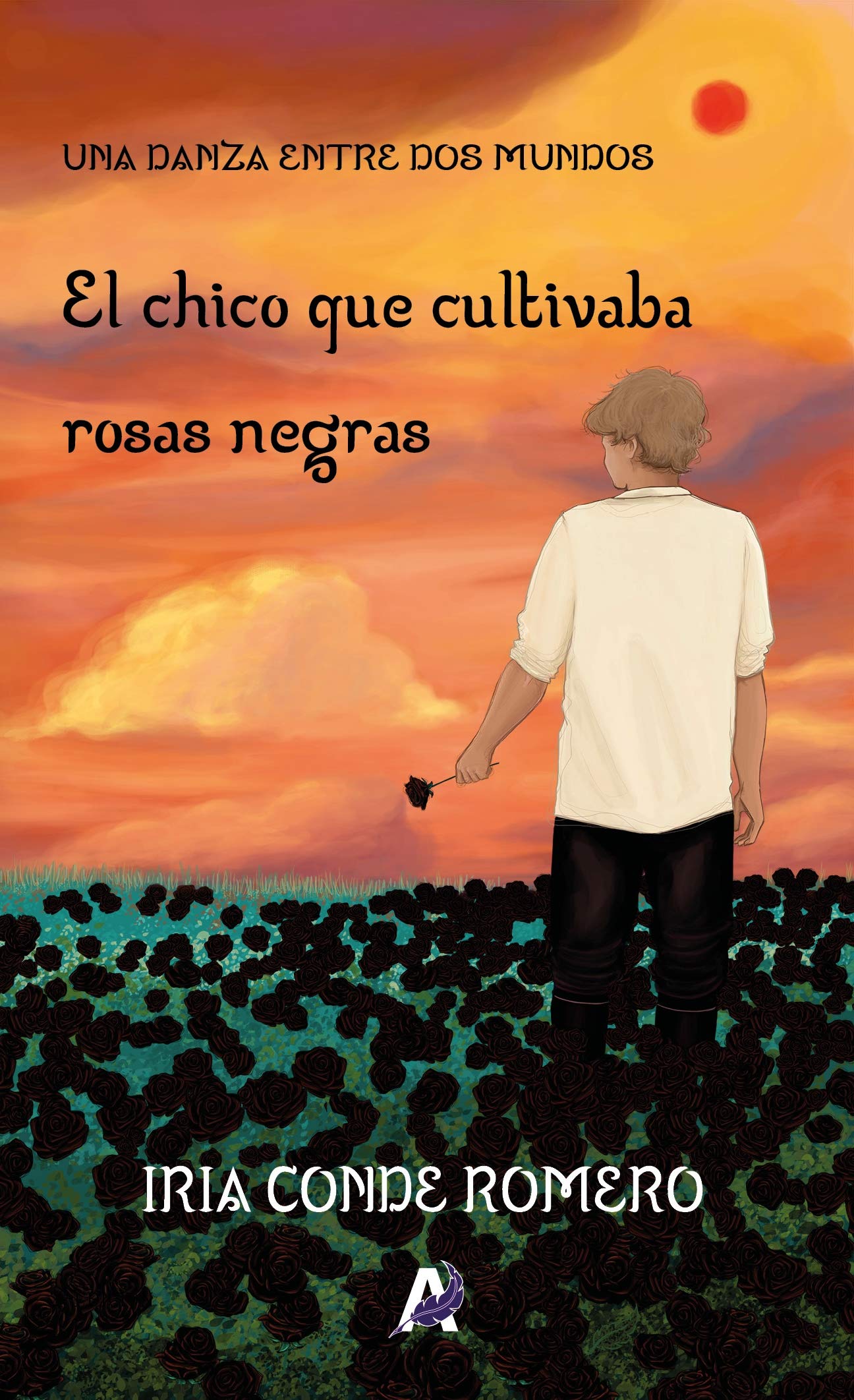 El chico que cultivaba rosas negras: Una danza entre dos mundos I Books