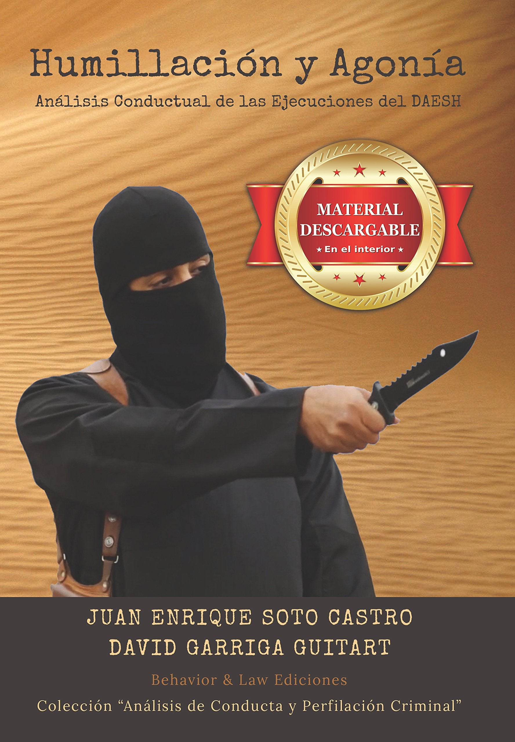 Humillación y Agonía: Análisis conductual de las ejecuciones del DAESH (Análisis de Conducta y Perfilación Criminal, Band 1) Books