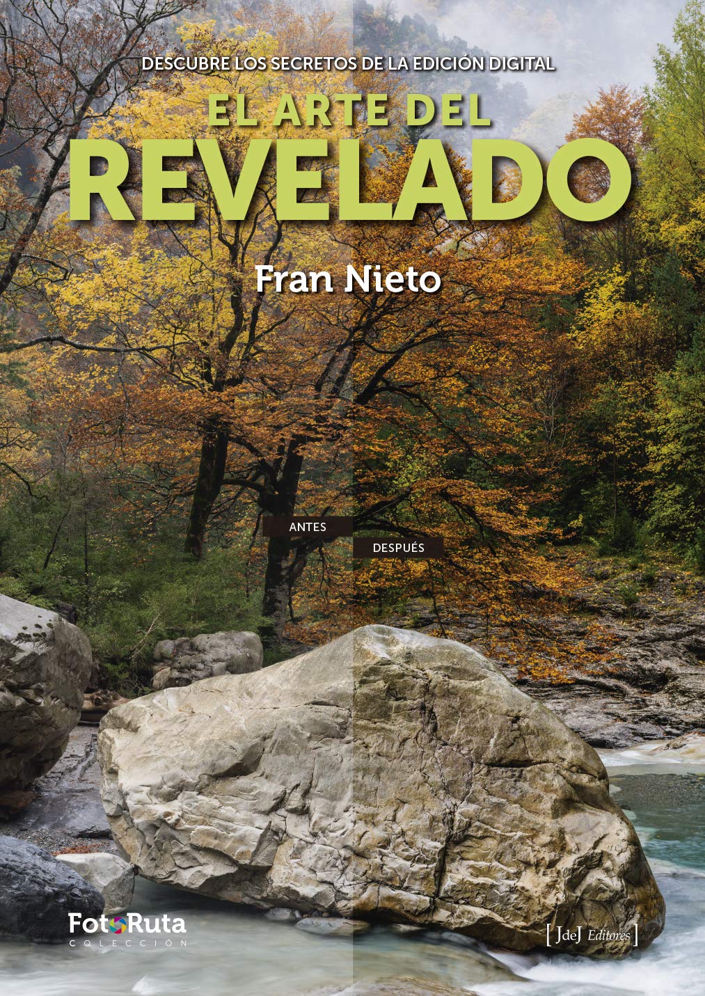 El arte del revelado: Descubre los secretos de la edición digital (FotoRuta, Band 33) Photography