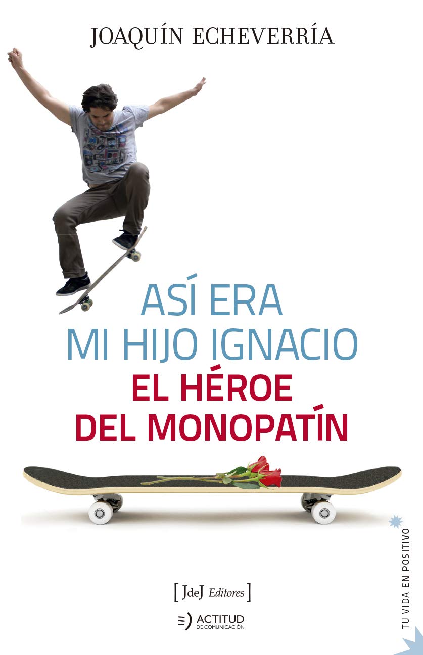 Así era mi hijo Ignacio: El héroe del monopatín book