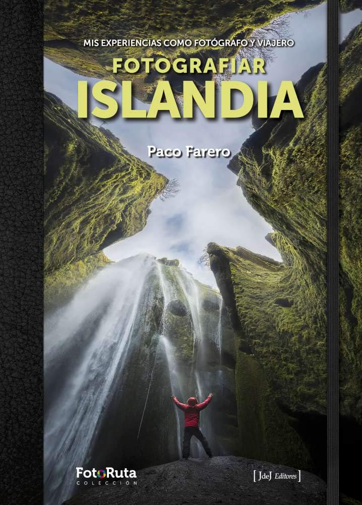 Fotografiar Islandia: Mis experiencias como fotógrafo y viajero (FotoRuta, Band 31) Photography