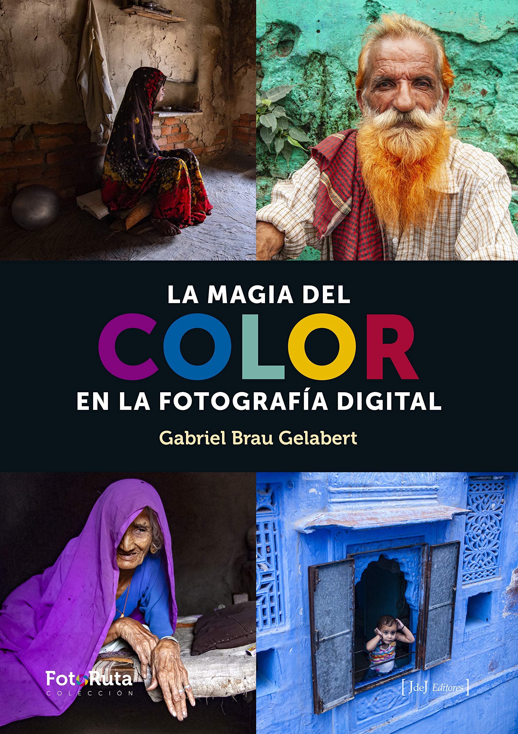 La magia del color en la fotografía digital (FotoRuta, Band 36) Photography