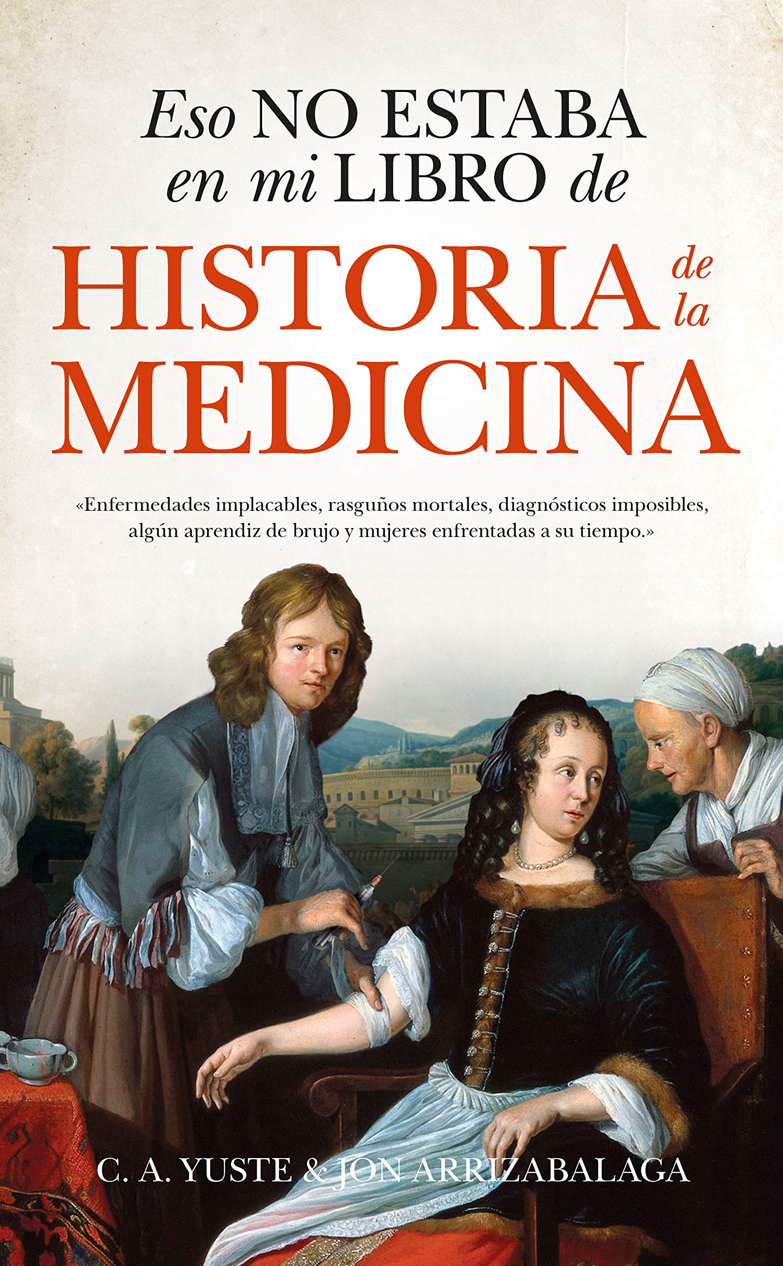 Eso No Estaba En Mi Libro de Historia de la Medicina (Divulgación Científica) Medicine