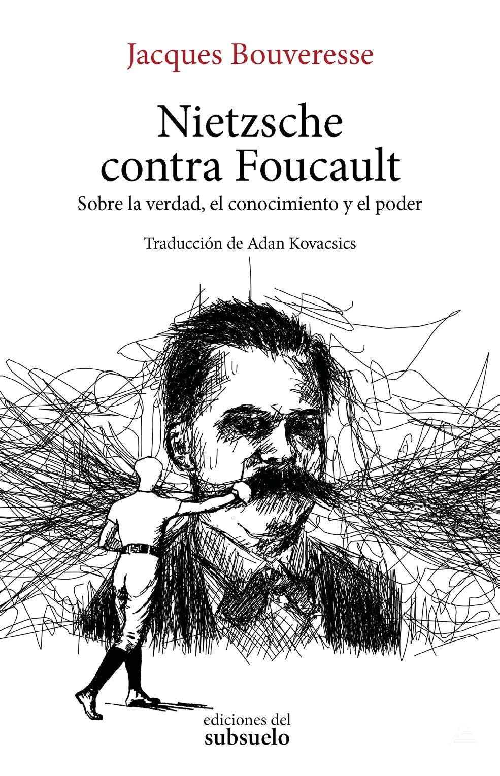 Nietzsche contra Foucault: Sobre la verdad, el conocimiento y el poder Philosophy