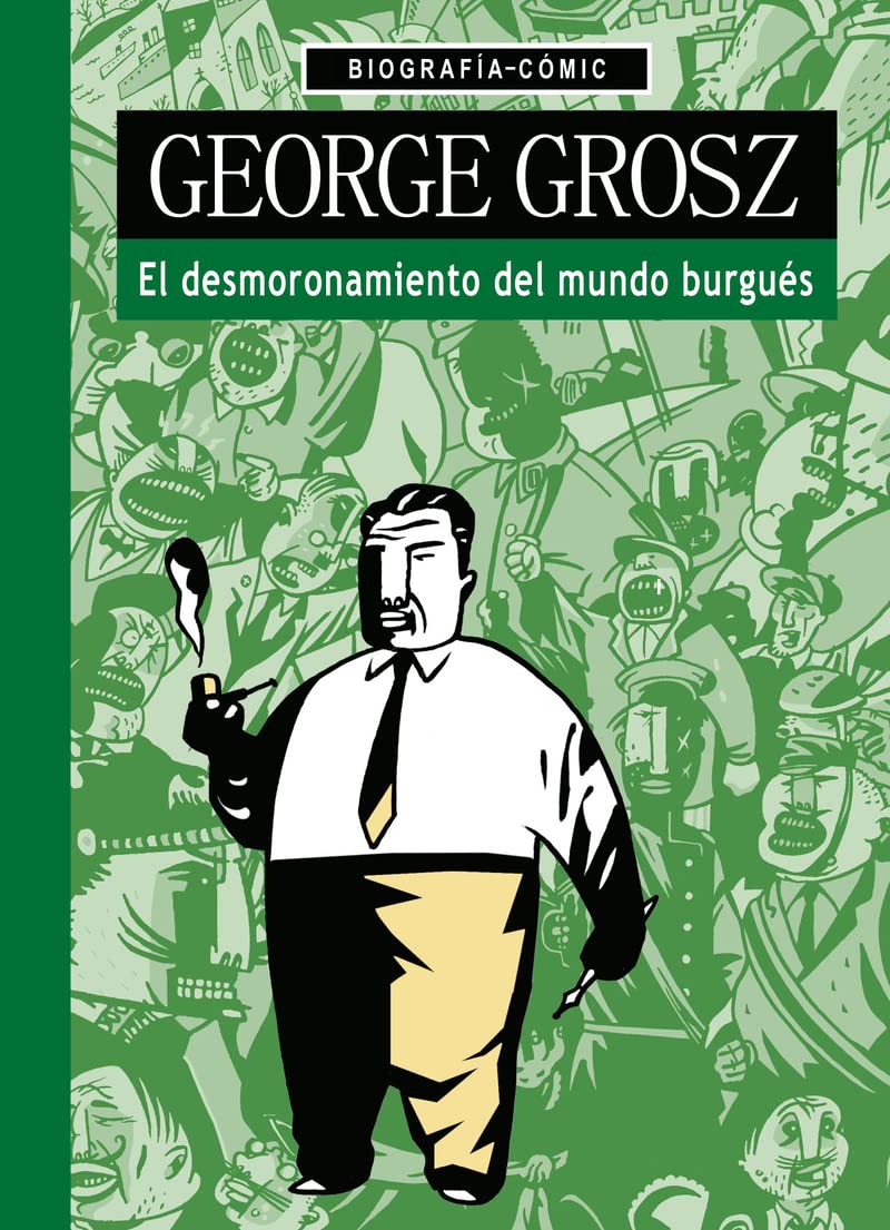 George Grosz. El desmoronamiento del mundo burgué s Books