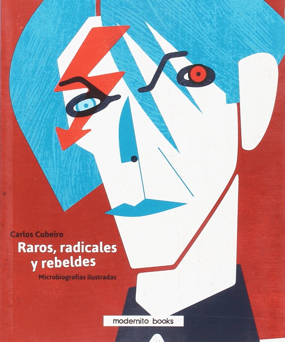 Raros, radicales y rebeldes . Microbiografías ilustradas para enmarcar book