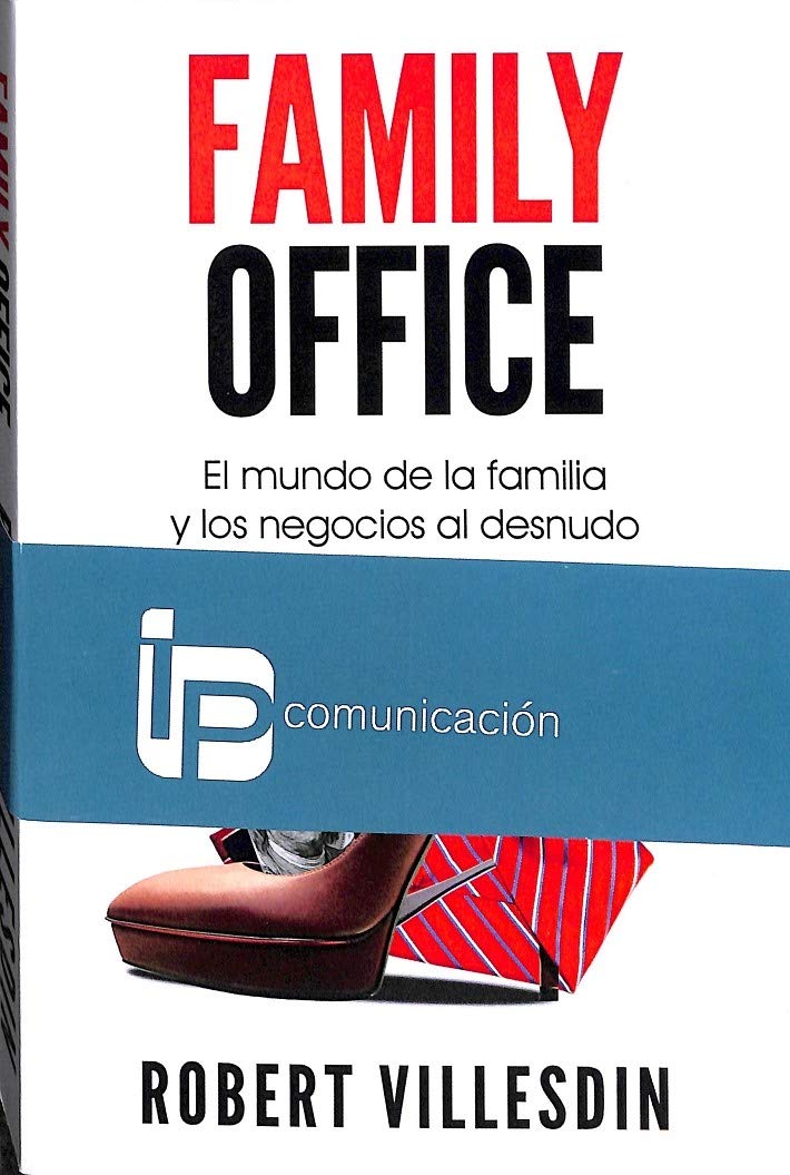 Family Office: El mundo de la familia y los negocios al desnudo Contemporary literature Books