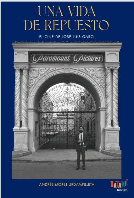 Una vida de repuesto: El cine de José Luis Garci Books