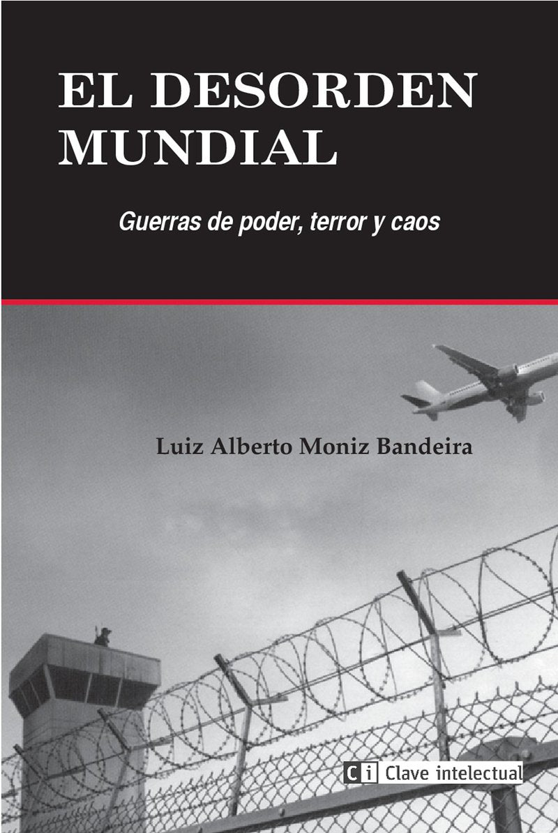 El desorden mundial : guerras de poder, terror y caos Philosophy