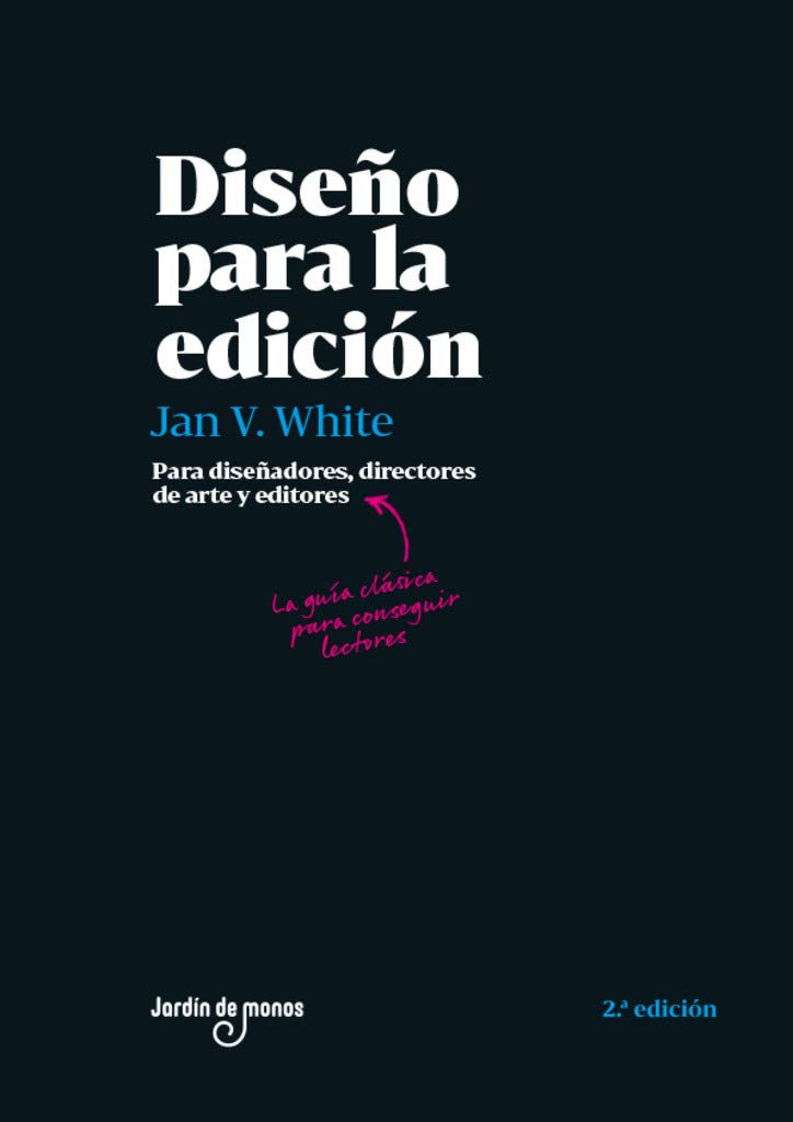 Diseño para la edición: Para diseñadores, directores de arte y editores. La guía clásica para conseguir lectores. Books