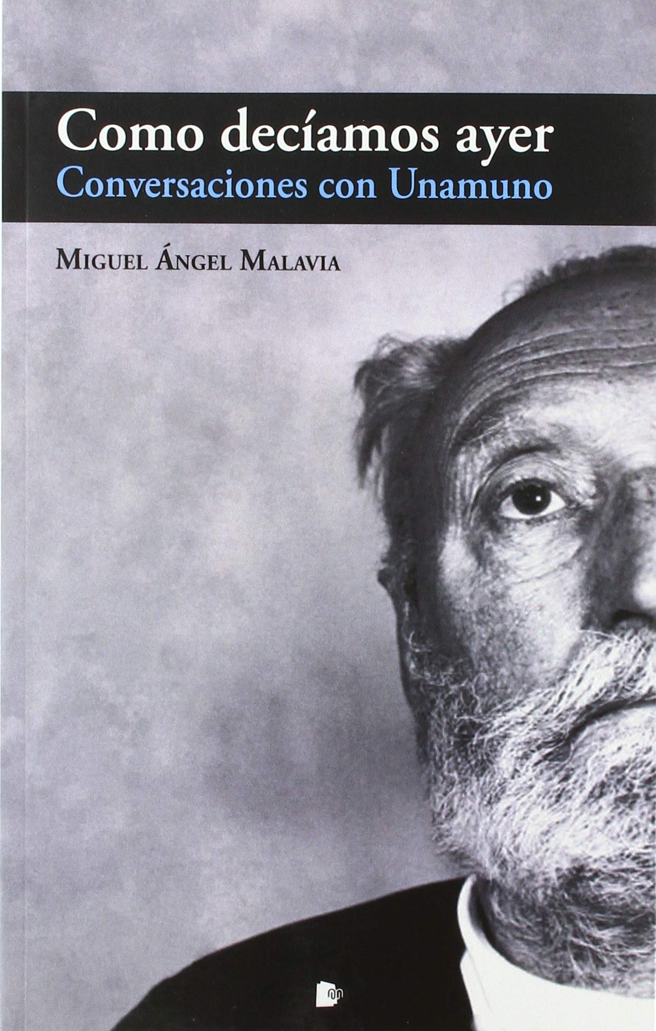 Como decíamos ayer: Conversaciones con Unamuno book
