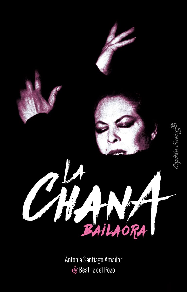 LA CHANA: BAILAORA Essays & Short Stories