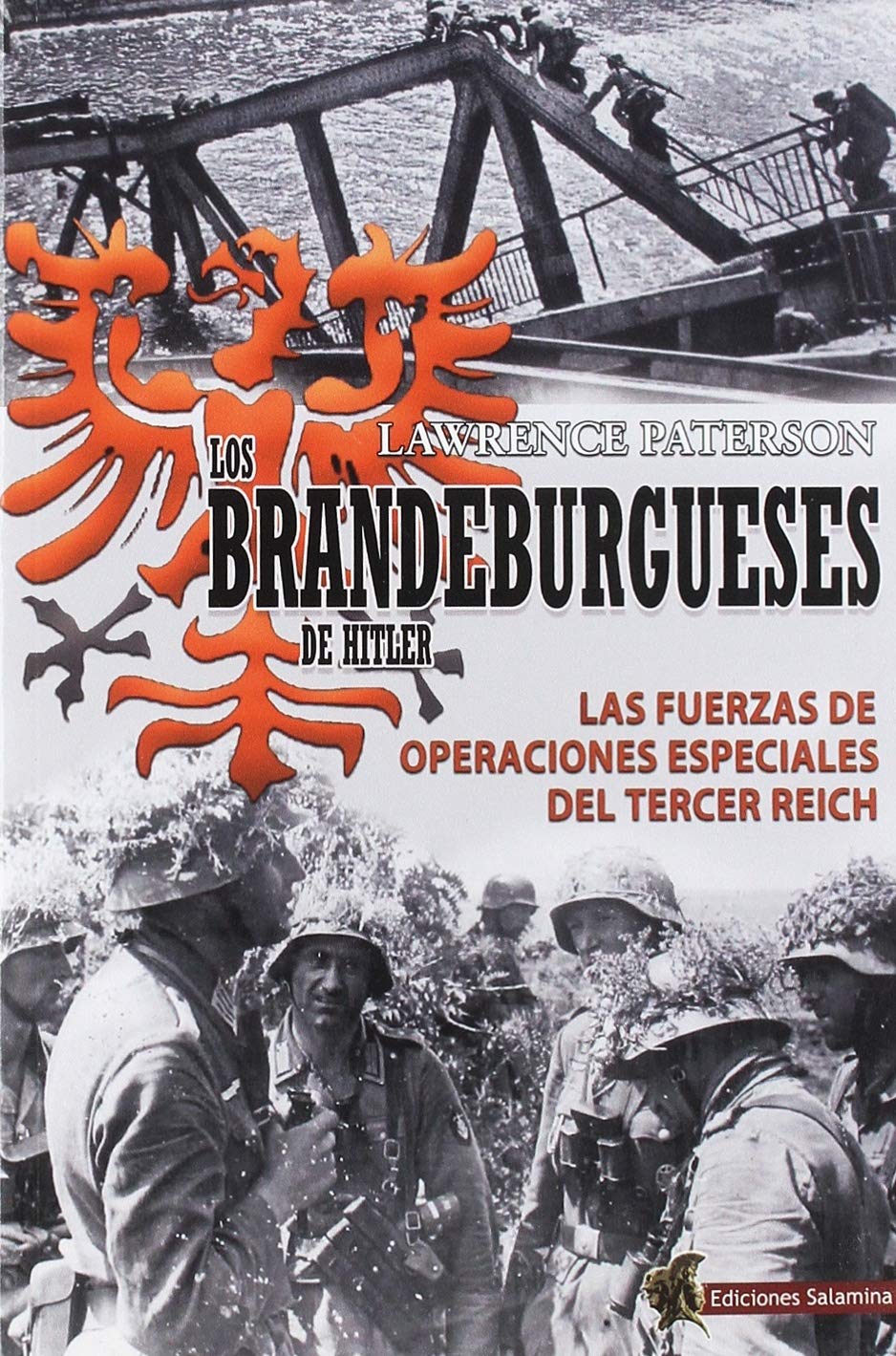 Los Brandeburgueses de Hitler: Las fuerzas de operaciones especiales del Tercer Reich Books