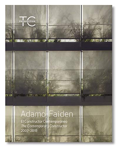 Adamo Faiden: El Constructor Contemporáneo/ The contemporary Constructor (PROSPECTIVA, Band 1) Books