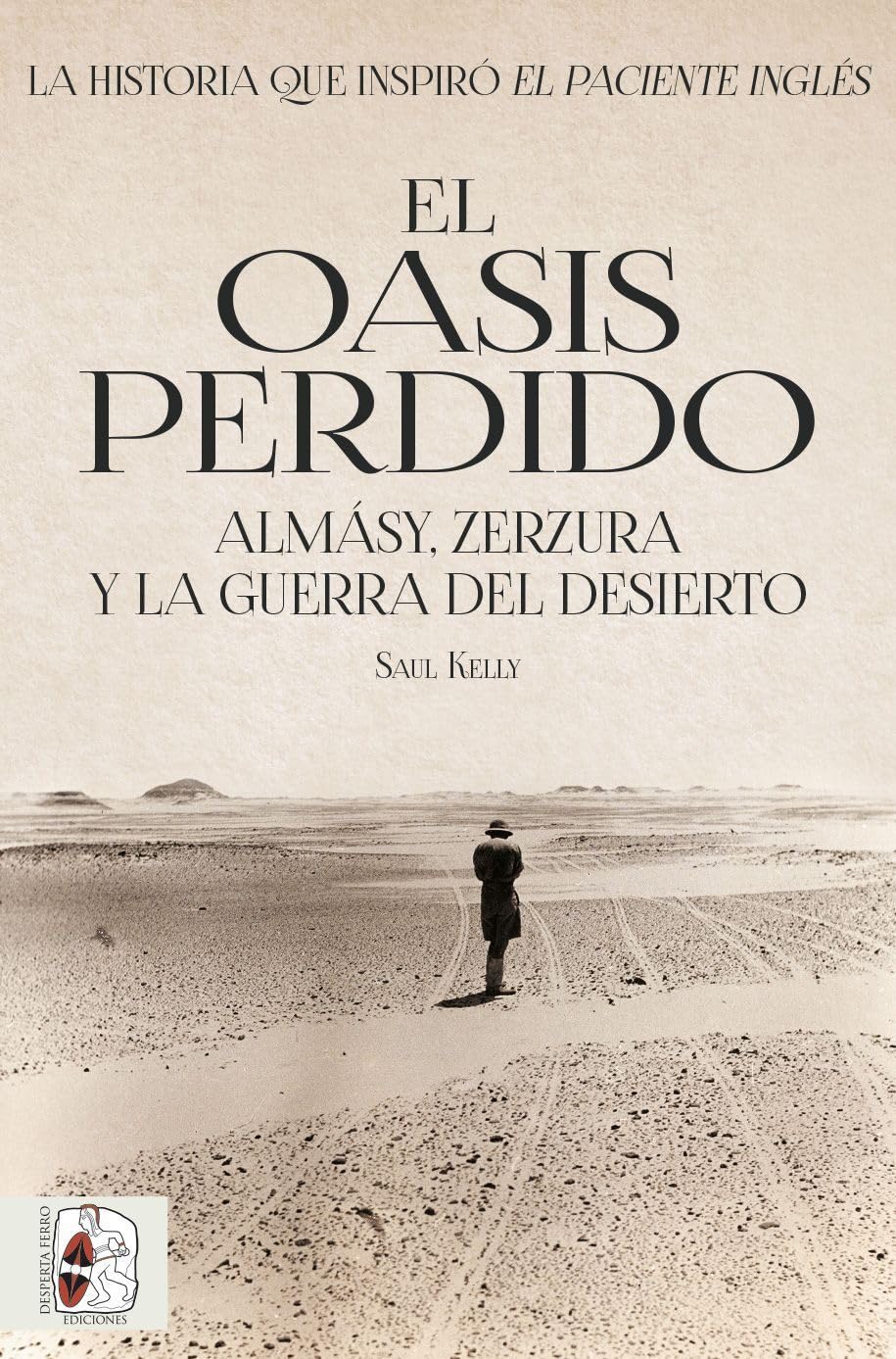 El oasis perdido: Almásy, Zerzura y la guerra del desierto (Segunda Guerra Mundial, Band 5) Social Sciences