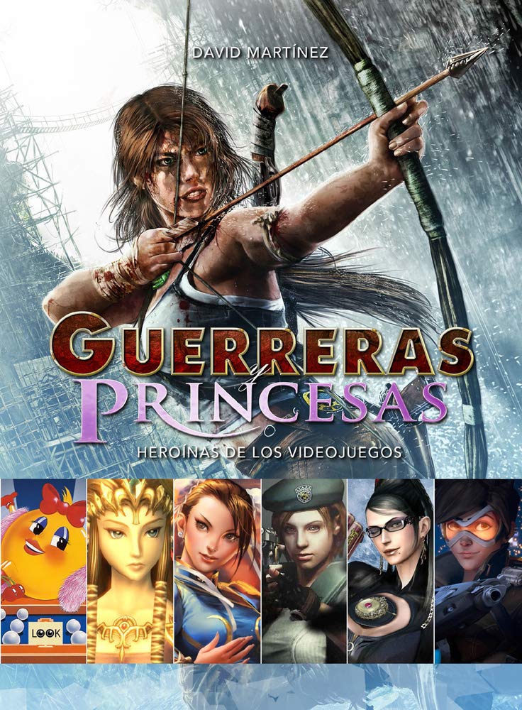 Guerreras Y Princesas: Heroínas de Los Videojuegos (Look) Computer Science