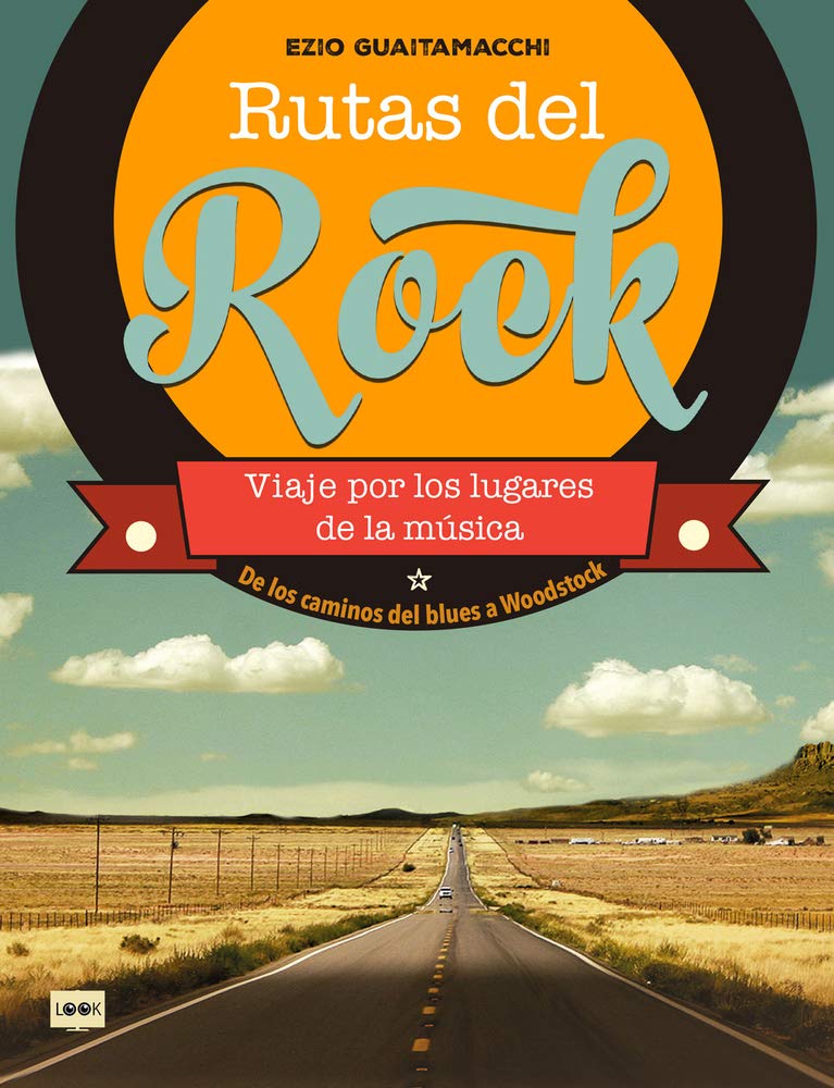 Rutas del Rock. de Los Caminos del Blues a Woodstock: Viaje Por Los Lugares de la Música Arts & Music