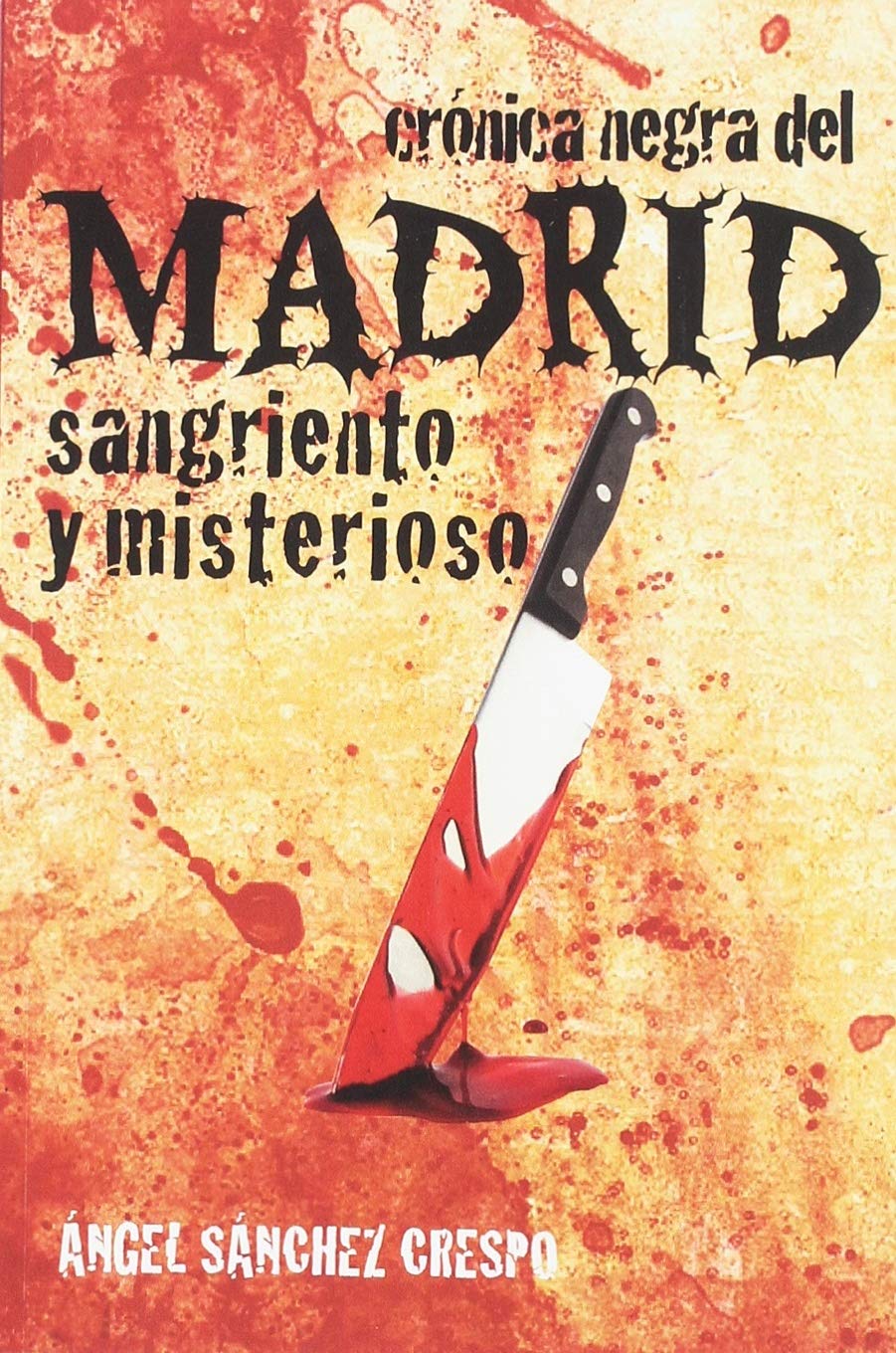 CRÓNICA NEGRA DEL MADRID SANGRIENTO Y MISTERIOSO book