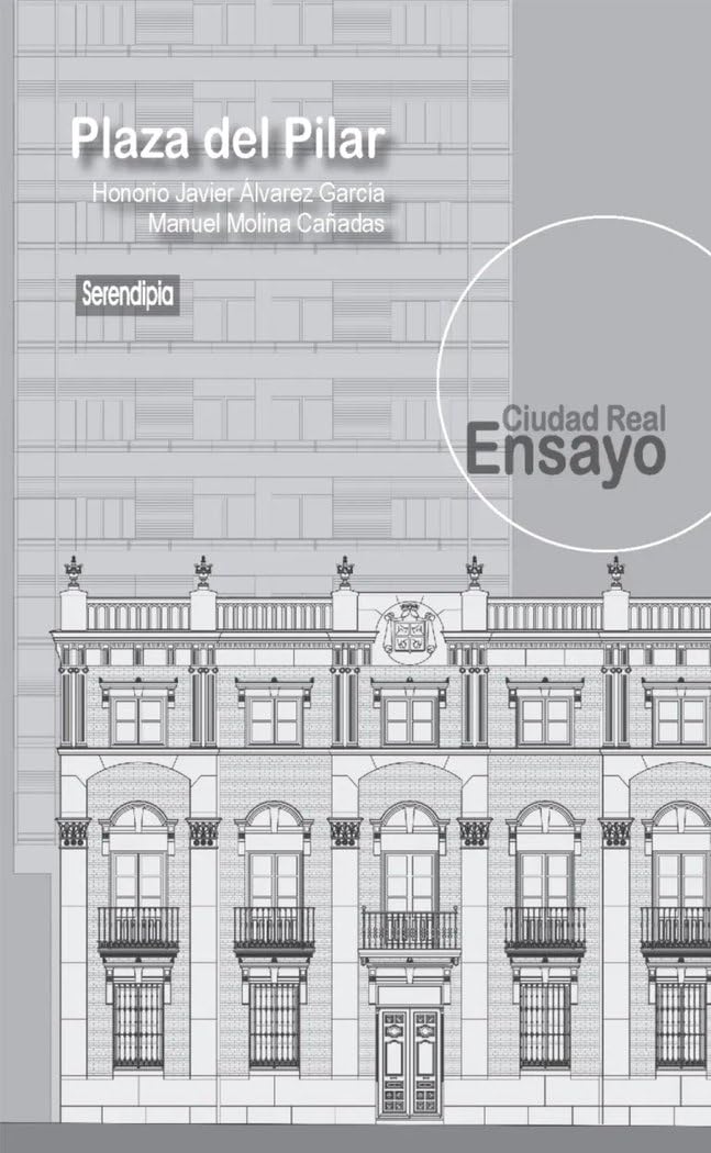 PLAZA DEL PILAR (CIUDAD REAL ENSAYO, Band 2) Politics & History