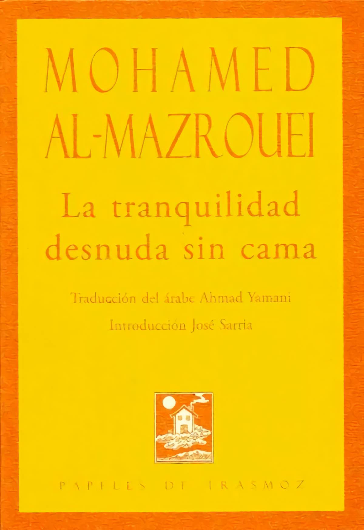 La tranquilidad desnuda sin cama (Olifante, Band 257) Books