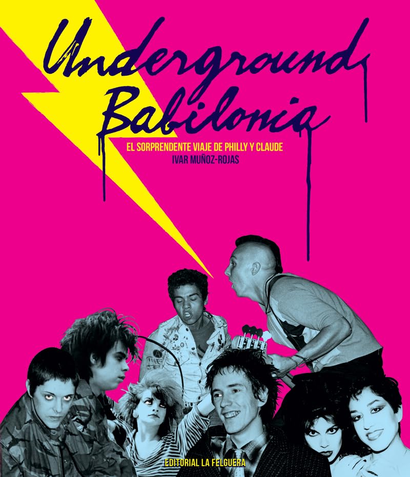 UNDERGROUND BABILONIA: EL SORPRENDENTE VIAJE DE PHILLY Y CLAUDE Books