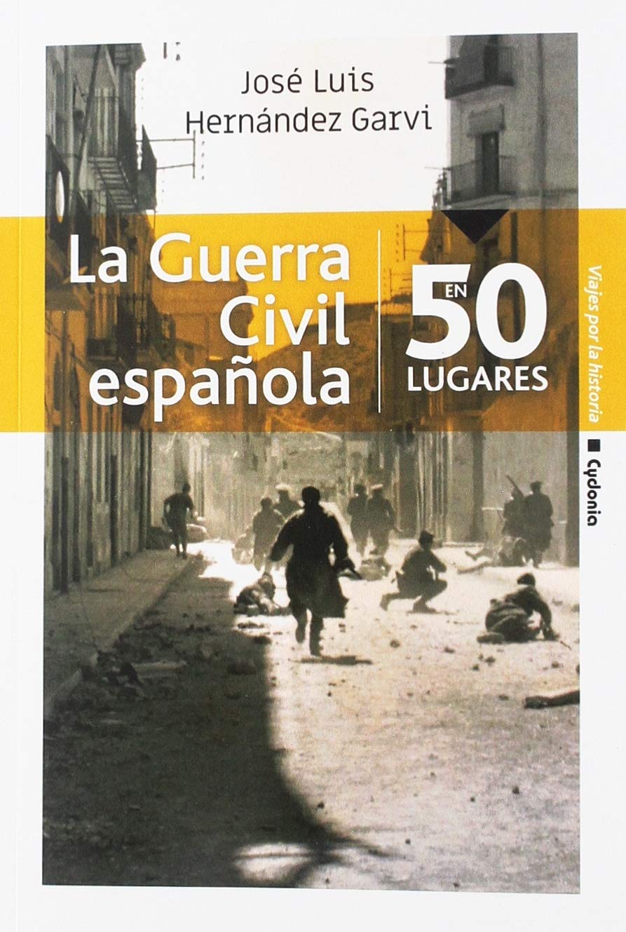 La Guerra Civil española en 50 lugares (Viajar, Band 19) Politics & History