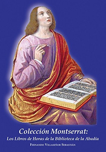 Colección Montserrat: Die Stundenbücher der Biblioteca de l’Abadía de Montserrat Religion & Esotericism