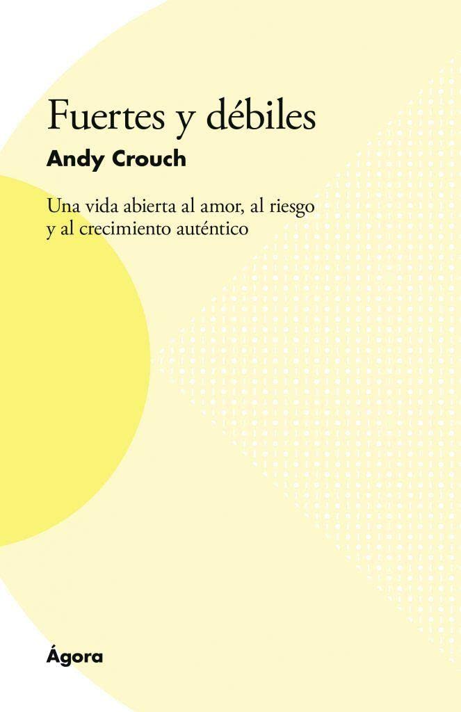 Fuertes y débiles: Una vida abierta al amor, al riesgo y al crecimiento auténtico Eroticism