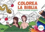 COLOREA LA BIBLIA - RELATOS DEL ANTIGUO TESTAMENTO Books