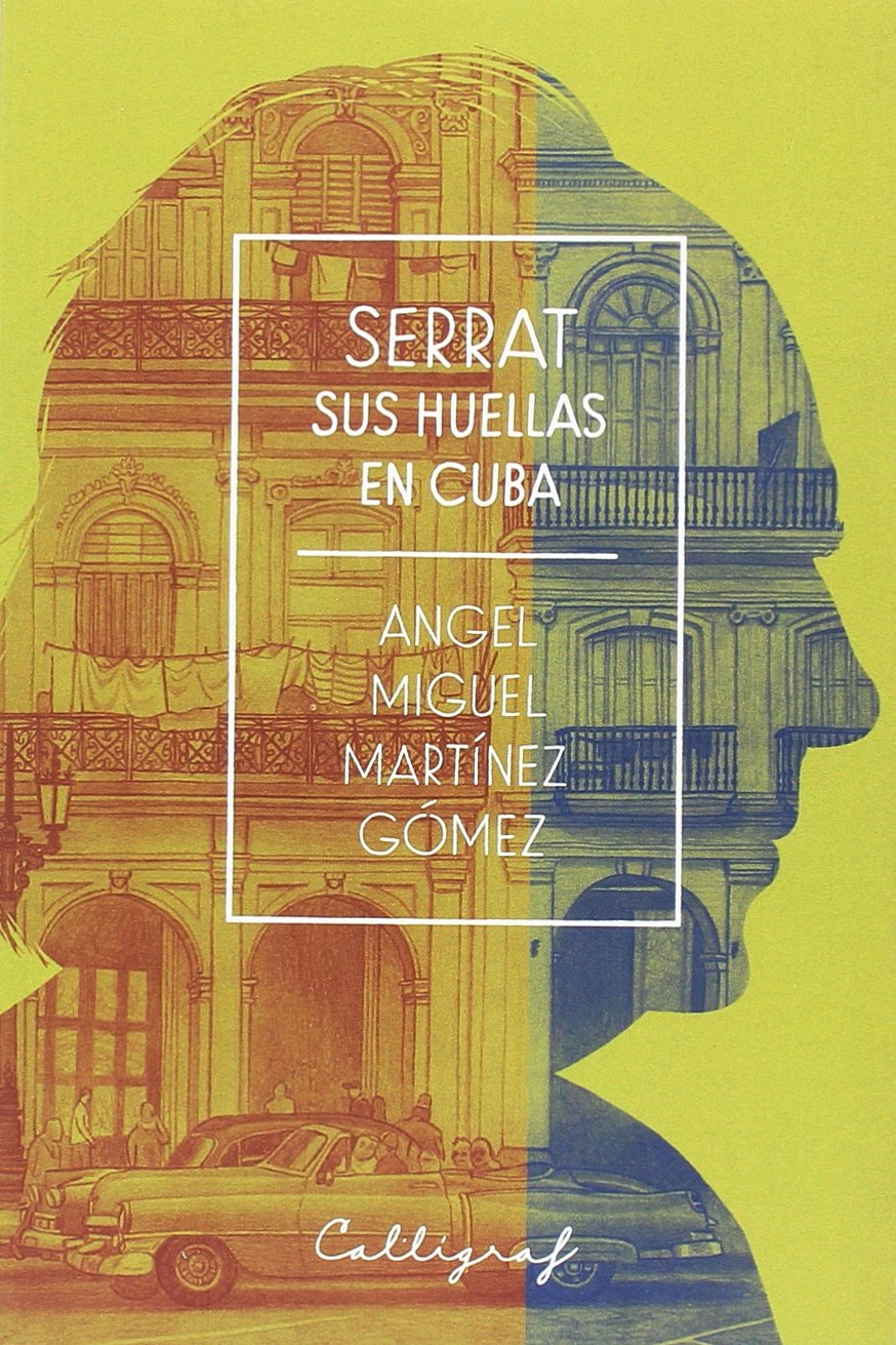 Serrat : sus huellas en Cuba (Ensayo, Band 12) Social Sciences