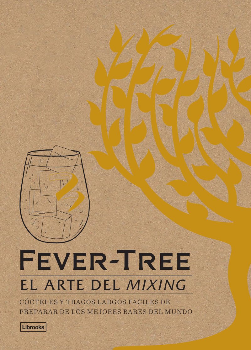 Fever-tree : el arte del mixing : cócteles y tragos largos fáciles de preparar de los mejores bares del mundo Leisure, Home & Garden