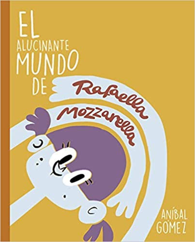 El alucinante mundo de RAFAELLA MOZZARELLA: 3 historias para empezar una saga book