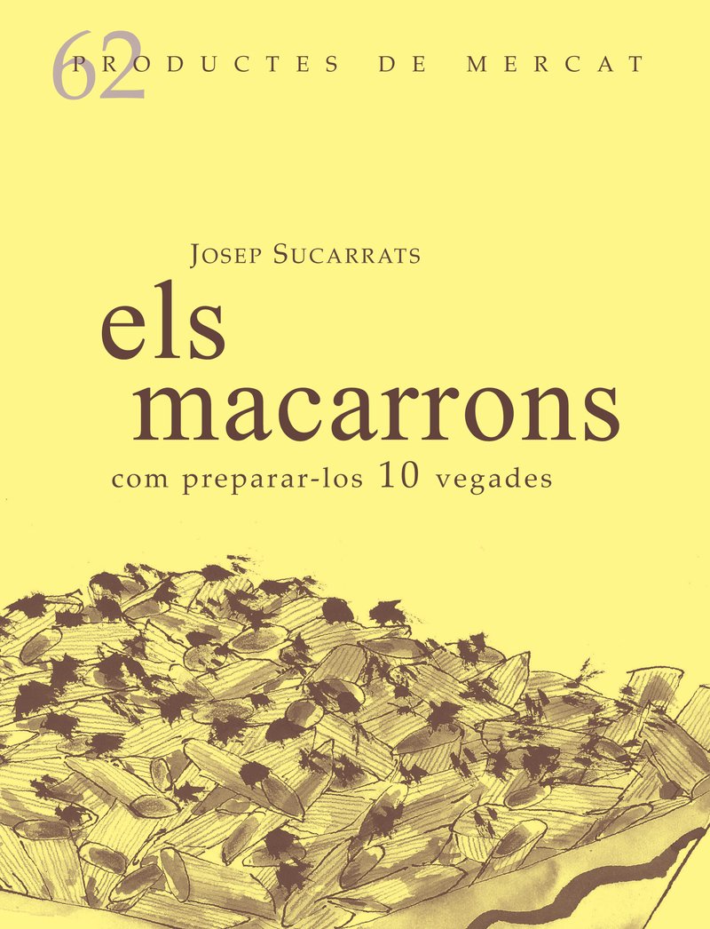 Els macarrons: Com preparar-los 10 vegades (Productes de Mercat, Band 62) Books