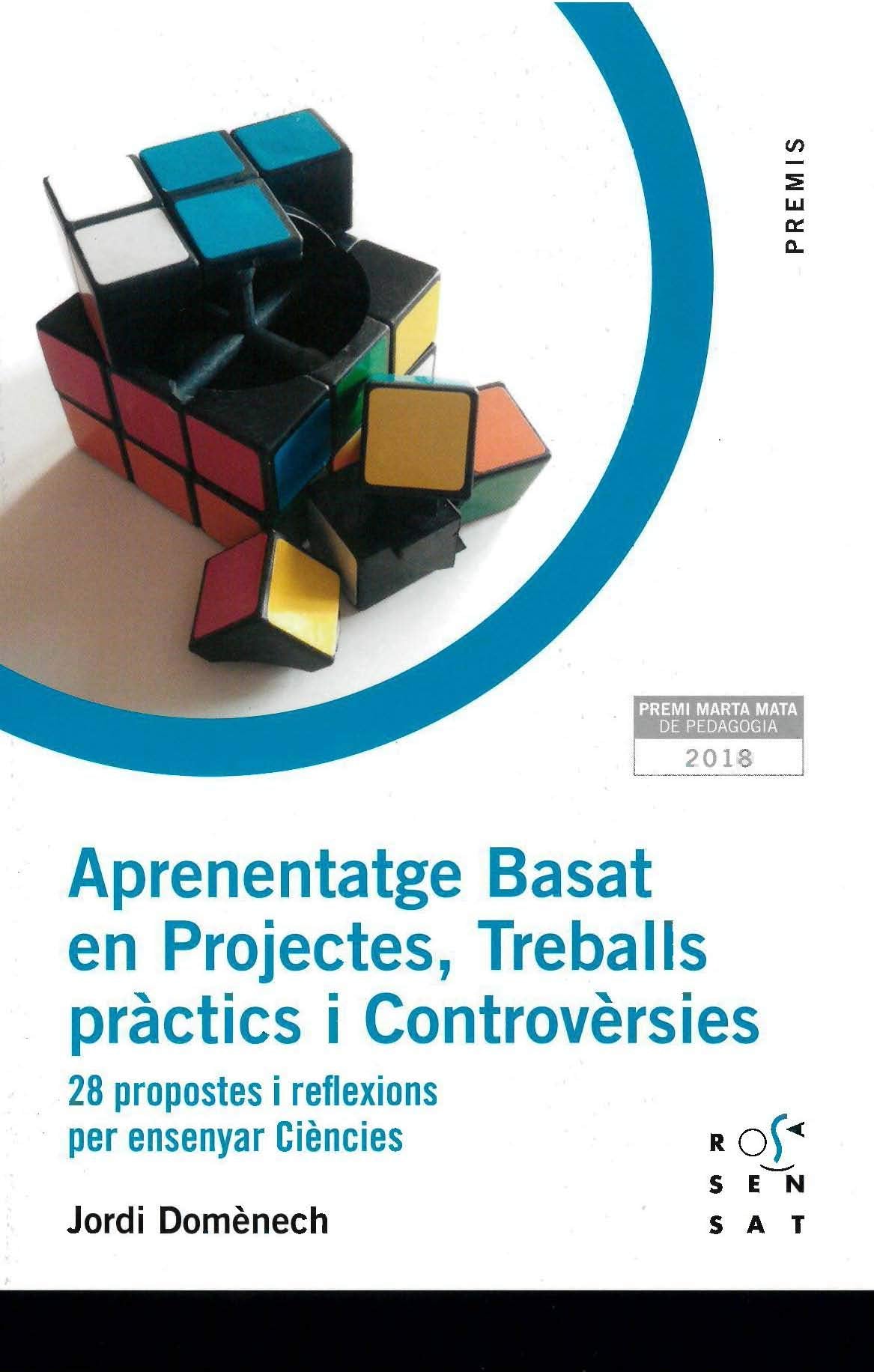 Aprenentatge Basat en Projectes, Treballs pràctics i Controvèrsies: 28 propostes i reflexions per ensenyar Ciències (Premis, Band 14) Books