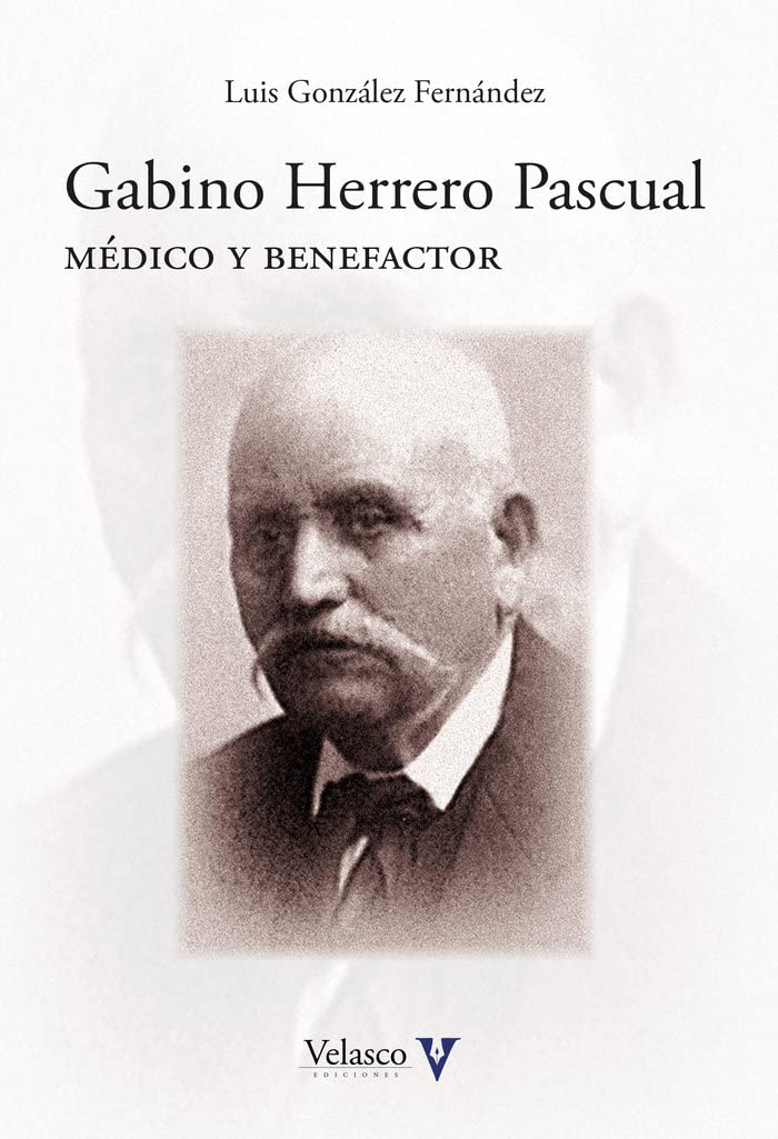 Gabino Herrero Pascual: Médico y benefactor book