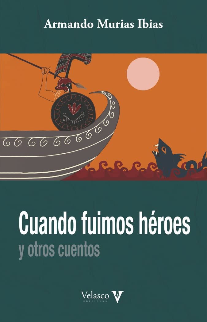 Cuando fuimos héroes : y otros cuentos Contemporary literature