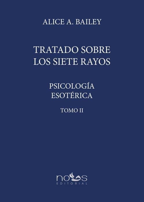 PSICOLOGÍA ESOTÉRICA II: TRATADO SOBRE LOS SIETE RAYOS. TOMO II Religion & Esotericism