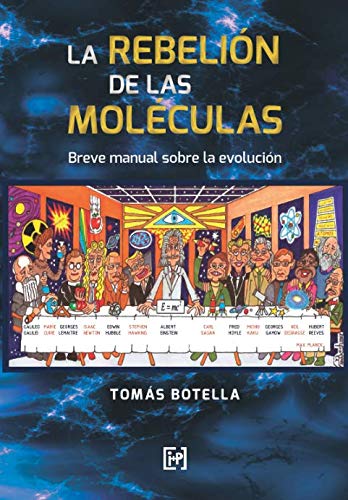 La rebelión de las moléculas: Breve manual sobre la evolución Natural Sciences