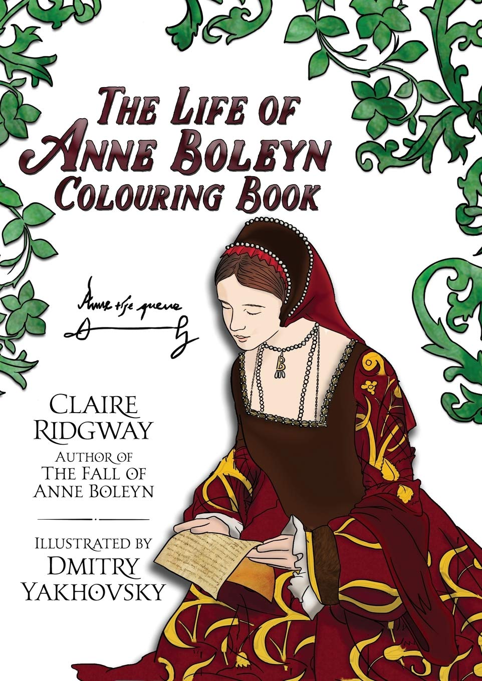 The Life of Anne Boleyn Colouring Book Film, Art & Culture