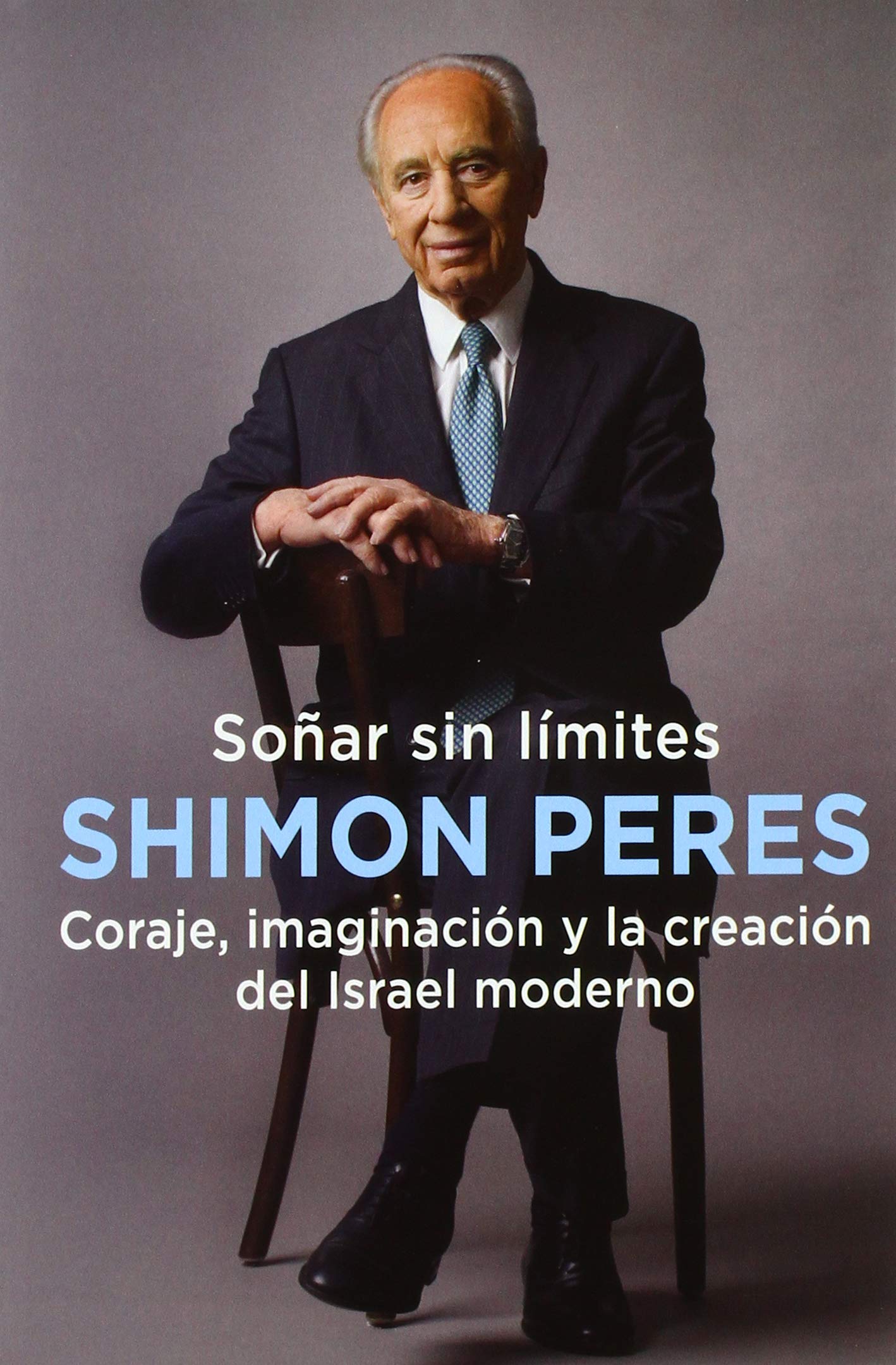 Soñar sin límites : coraje, imaginación y la creación del Israel moderno Social Sciences