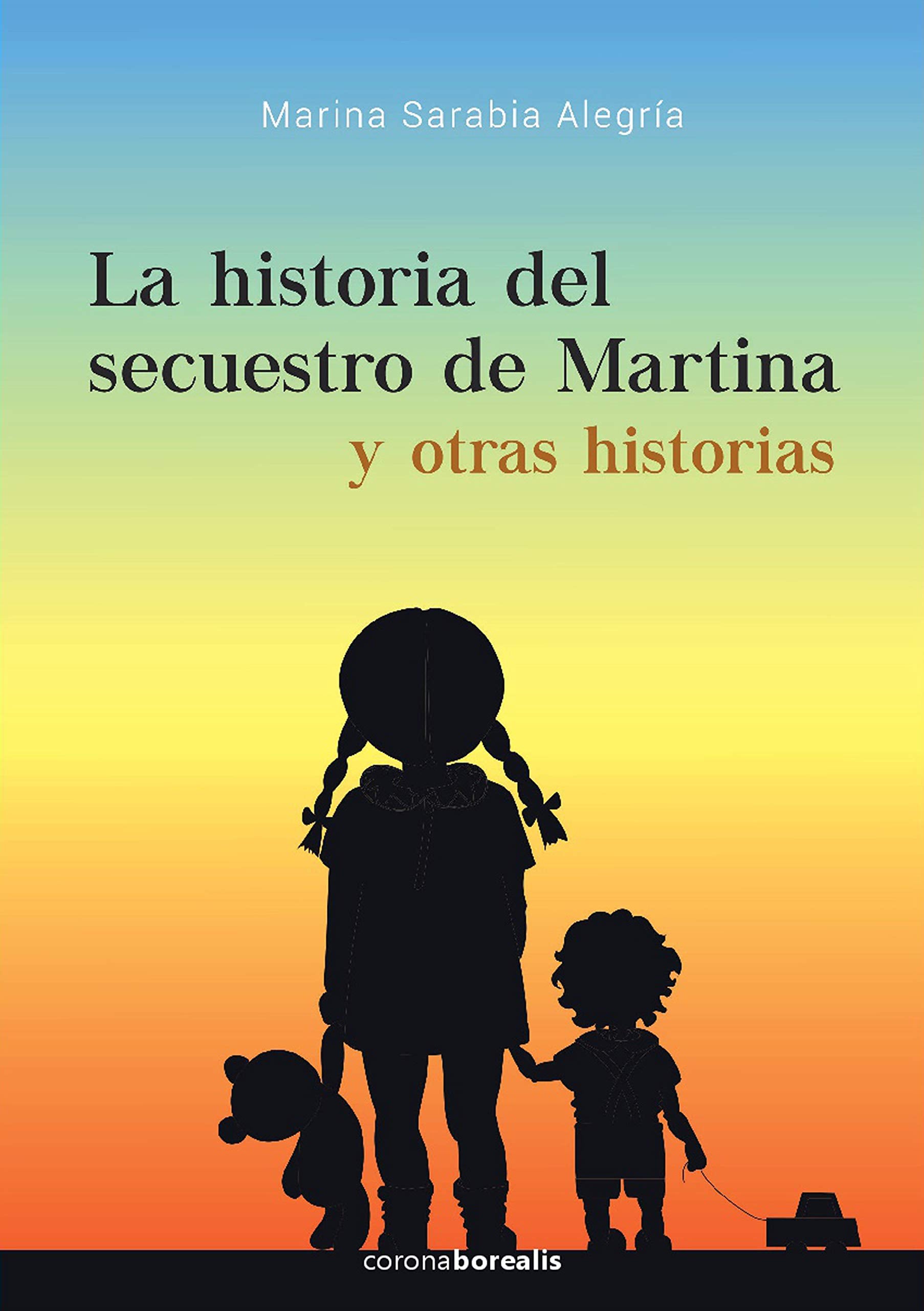 LA HISTORIA DEL SECUESTRO DE MARTINA Y OTRAS HISTORIAS book