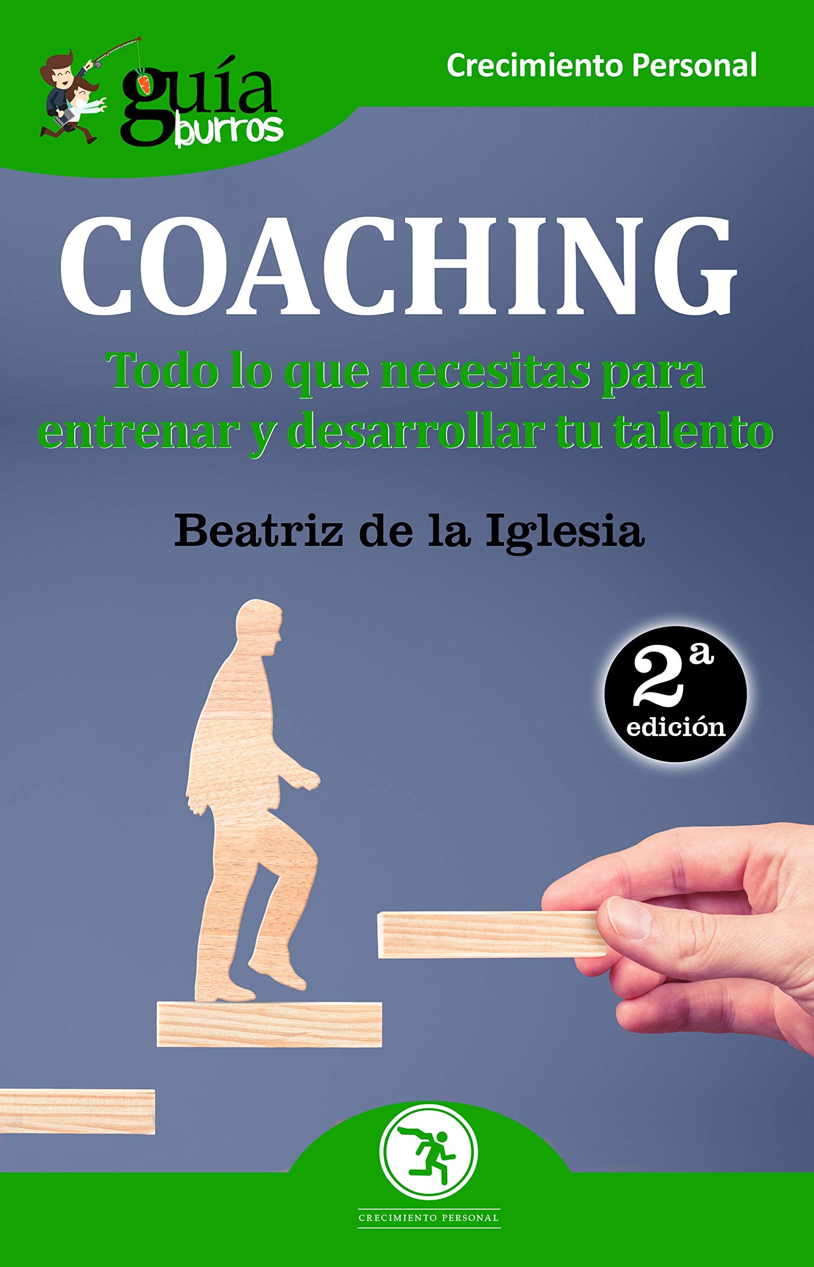 GuíaBurros Coaching: Todo lo que necesitas para entrenar y desarrollar tu talento (Crecimiento Personal, Band 15) Business, Finance & Career