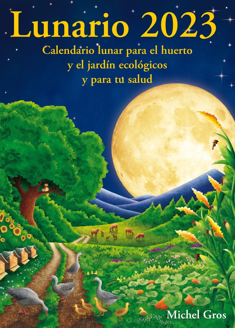 Lunario 2023: Calendario lunar para el huerto y el jardín ecológicos book