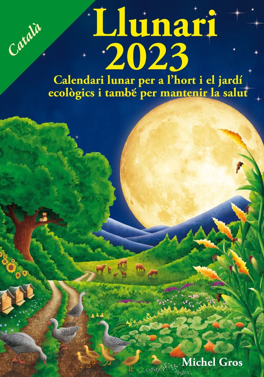 Llunari 2023: Calendari lunar per a l'hort i el jardí ecològics Natural Sciences