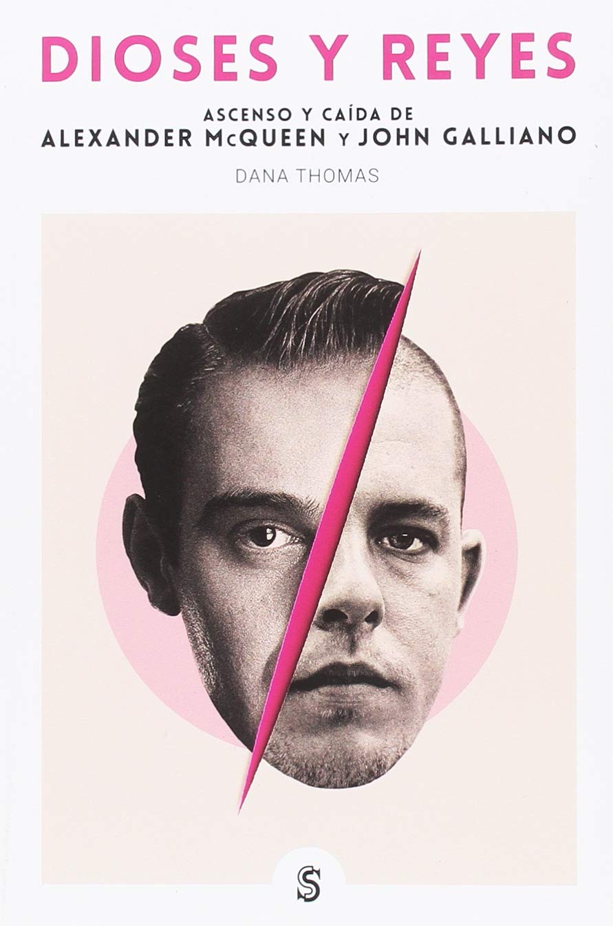 Dioses y reyes: Ascenso y caída de John Galliano y Alexander McQueen book